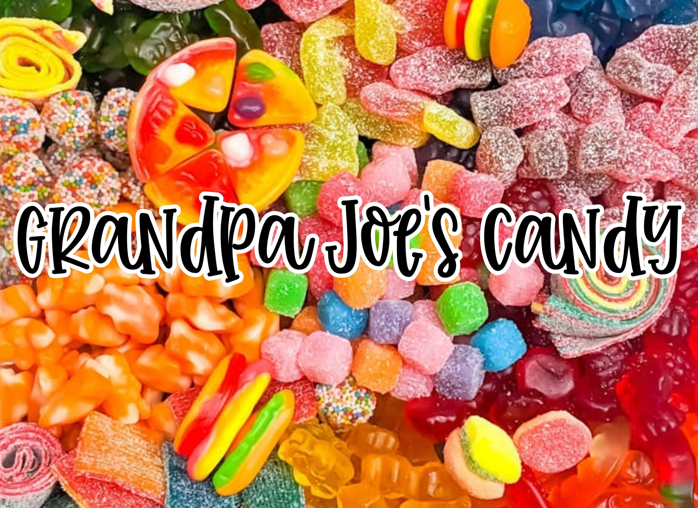 Grandpa Joe's Candy