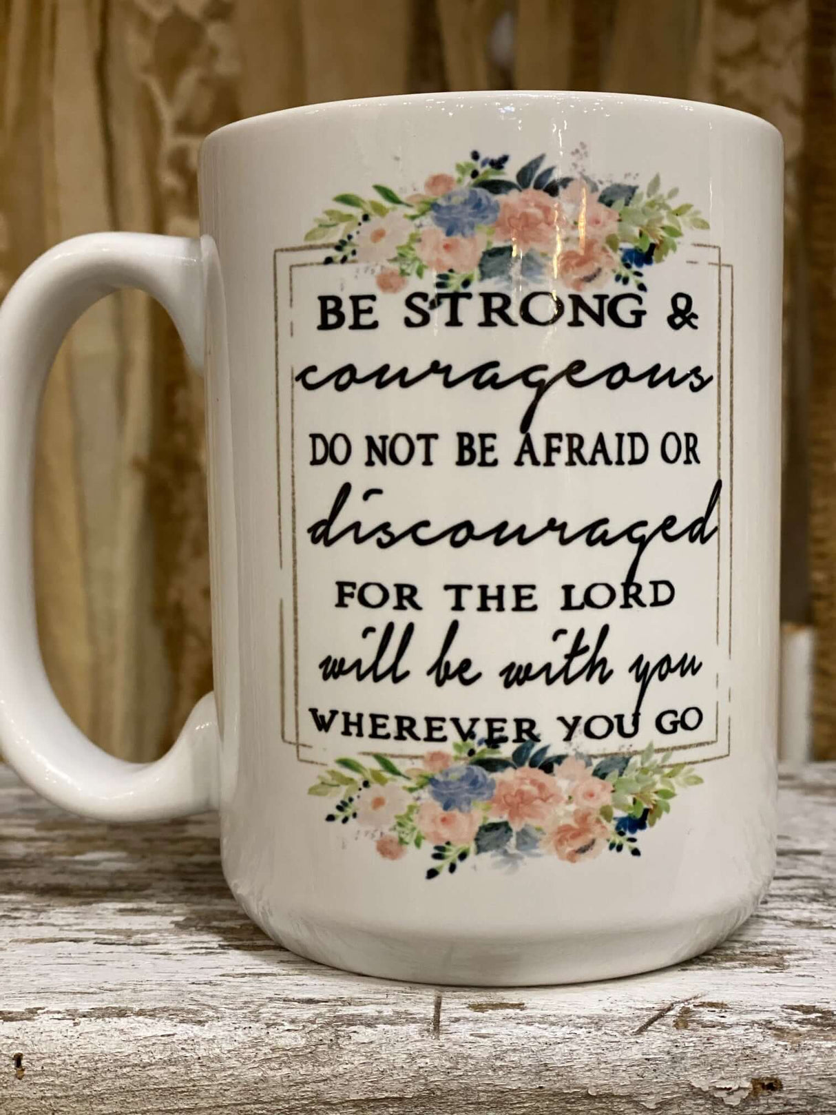 Be Strong & Courageous Mug - Grandpa Joe's Chocolates
