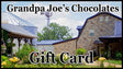 Grandpa Joe's Chocolates Gift Card - Grandpa Joe's Chocolates