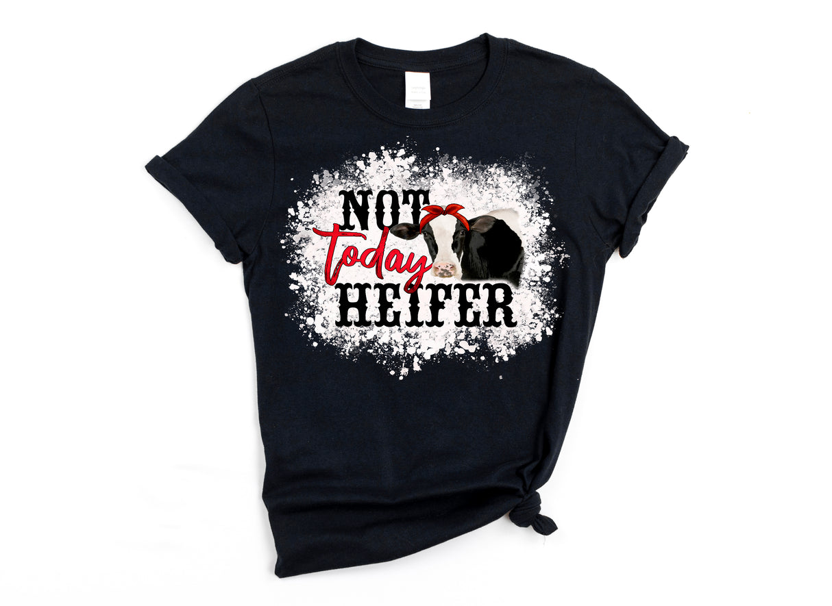 Not Today Heifer T Shirt